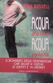 Acqua dolce, acqua salata - Paul Russell