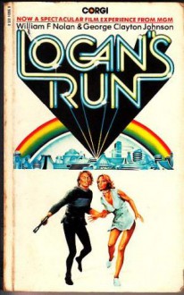 Logan's Run - William F. Nolan, George Clayton Johnson