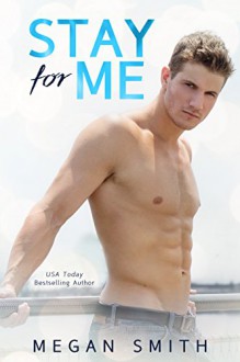 Stay For Me: A Love Series Spin-Off - Megan Smith,Elaine York,Sommer Stein