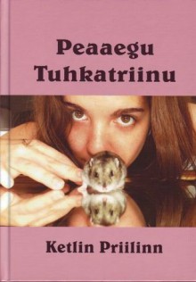 Peaaegu tuhkatriinu - Ketlin Priilinn