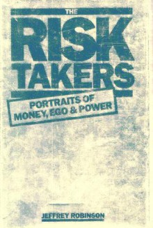 The Risk Takers - Jeffrey Robinson