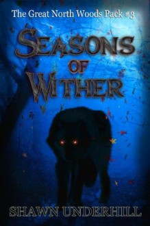 Seasons of Wither - Shawn Underhill