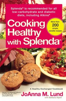 Cooking Healthy with Splenda (R) - JoAnna M. Lund, Barbara Alpert