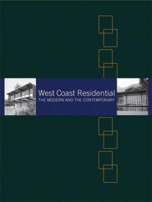 West Coast Residential: The Modern and the Contemporary - Greg Bellerby