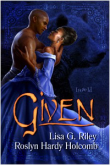 Given - Roslyn Hardy Holcomb, Lisa G. Riley