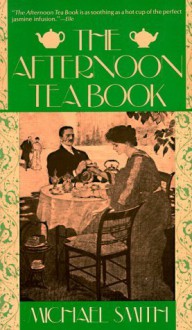 The Afternoon Tea Book - Michael Smith