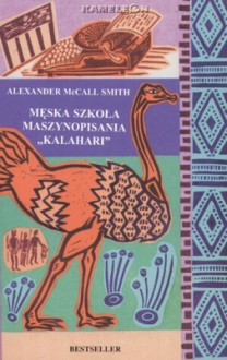 Męska szkoła maszynopisania Kalahari - Alexander McCall Smith