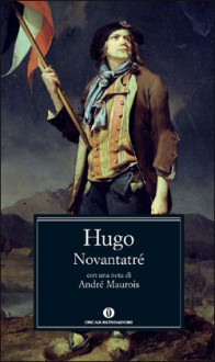 Novantatré - Victor Hugo, Francesco Saba Sardi, André Maurois