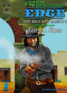 EDGE: The Biggest Bounty - George G. Gilman, Malcolm Davey