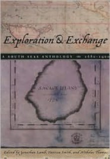 Exploration and Exchange: A South Seas Anthology, 1680-1900 - Jonathan Lamb, Jonathan Lamb, Vanessa Smith