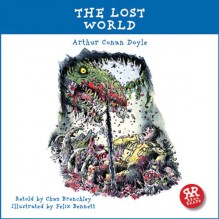 The Lost World - Arthur Conan Doyle, Chaz Brenchley, Robert Penman, Real Reads Ltd