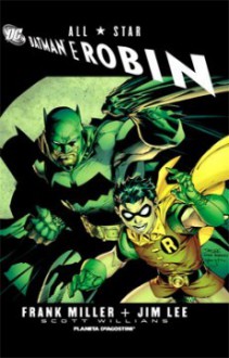 All Star Batman e Robin - Frank Miller, Jim Lee