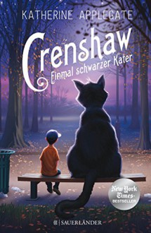 Crenshaw - Einmal schwarzer Kater - Katherine Applegate, Brigitte Jakobeit