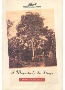 A Majestade do Xingu - Moacyr Scliar