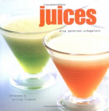 Juices - Elsa Petersen-Schepelern