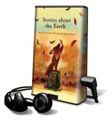 Stories about the Earth - Julia Rawlinson, Elizabeth Garton Scanlon, Crystal Taliefero