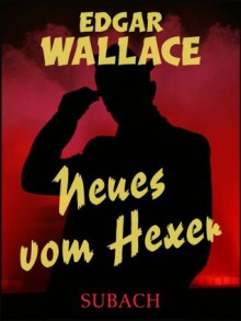 Neues vom Hexer - Eckhard Henkel, Edgar Wallace