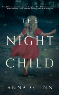 The Night Child: A Novel - Anna Quinn