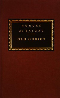 Old Goriot (Everyman's Library, #37) - Honoré de Balzac, Daniel Adamson, Ellen Marriage