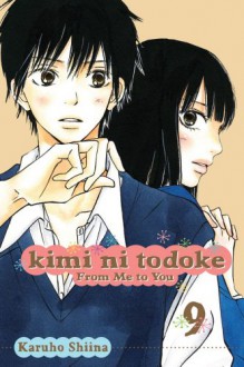 Kimi ni Todoke 9 (Kimi Ni Todoke: From Me to You) - Karuho Shiina