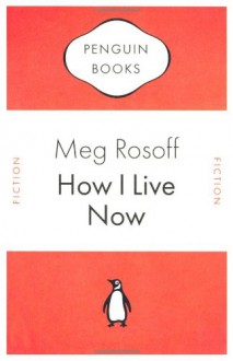 How I Live Now - Meg Rosoff