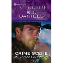 Crime Scene at Cardwell Ranch (Cardwell Ranch #1) - B.J. Daniels