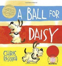 A Ball for Daisy - Chris Raschka