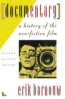 Documentary: A History of the Non-Fiction Film - Erik Barnouw