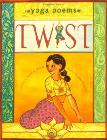 Twist: Yoga Poems - Janet S. Wong