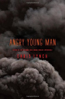 Angry Young Man - Chris Lynch