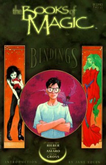 The Books of Magic, Vol. 1: Bindings - John Ney Rieber, Gary Amaro, Peter Gross, Jane Yolen