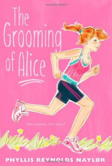 The Grooming of Alice - Phyllis Reynolds Naylor