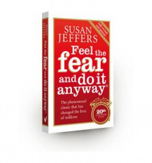 Feel The Fear And Do It Anyway - Susan Jeffers