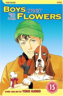 Boys Over Flowers: Hana Yori Dango, Vol. 15 - Yoko Kamio, 神尾葉子