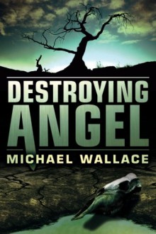 Destroying Angel - Michael Wallace