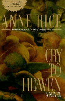 Cry to Heaven - Anne Rice