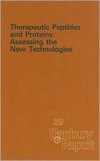 Therapeutic Peptides And Proteins: Assessing The New Technologies - Daniel R. Marshak