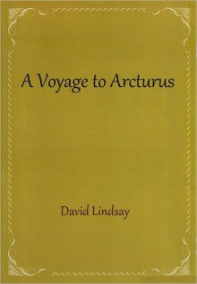 A Voyage to Arcturus - David Lindsay