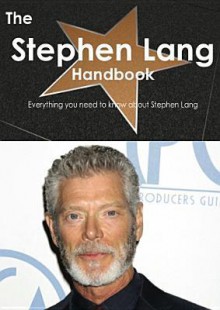 The Stephen Lang Handbook - Everything You Need to Know about Stephen Lang - Emily Smith