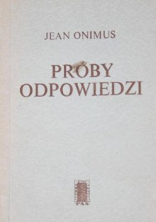 Próby odpowiedzi - Jean Onimus