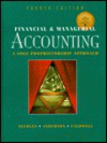 Financial and Managerial Accounting Accounting: Sole Prop, Fourth Edition - Belverd E. Needles Jr., Henry R. Anderson