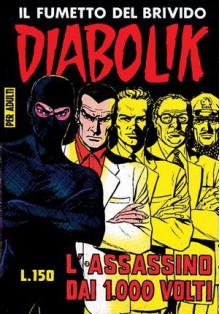 Diabolik Prima Serie n. 24: L'assassino dai 1.000 volti - Angela Giussani, Luciana Giussani, Enzo Facciolo