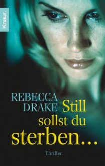 Still sollst du sterben - Rebecca Drake