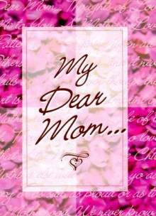 My Dear Mom - Deborah Hansen