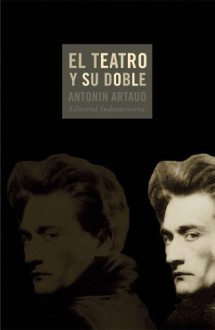 El Teatro Y Su Doble - Antonin Artaud