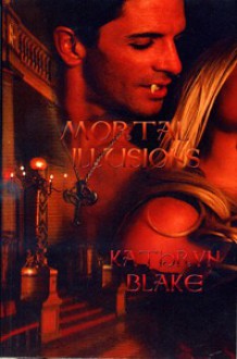 Mortal Illusions - Kathryn R. Blake