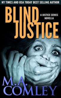 Blind Justice: A Lorne Simpkins Justice novella (prequel to Cruel Justice) (Justice Series) - M.A. Comley