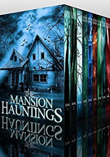 The Mansion Hauntings Super Boxset: A Collection Of Riveting Haunted House Mysteries - James Hunt, Roger Hayden, Alexandria Clarke