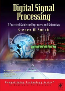 Digital Signal Processing: A Practical Guide for Engineers and Scientists - Steven Smith