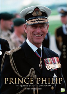 Prince Philip: The Queen's Devoted Companion - Robert Jobson, Go Entertain